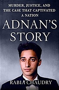 Adnans Story: The Search for Truth and Justice After Serial (Hardcover)