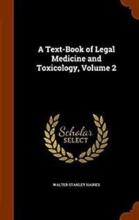 A Text-Book of Legal Medicine and Toxicology, Volume 2 (Hardcover)