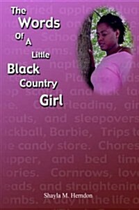 The Words of a Little Black Country Girl (Hardcover)
