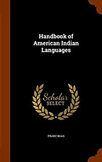 Handbook of American Indian Languages (Hardcover)