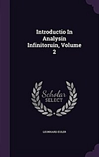 Introductio in Analysin Infinitoruin, Volume 2 (Hardcover)