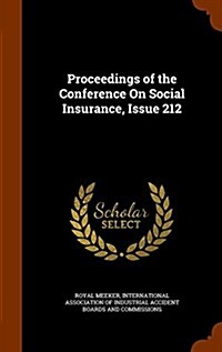 Proceedings of the Conference on Social Insurance, Issue 212 (Hardcover)