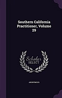 Southern California Practitioner, Volume 29 (Hardcover)