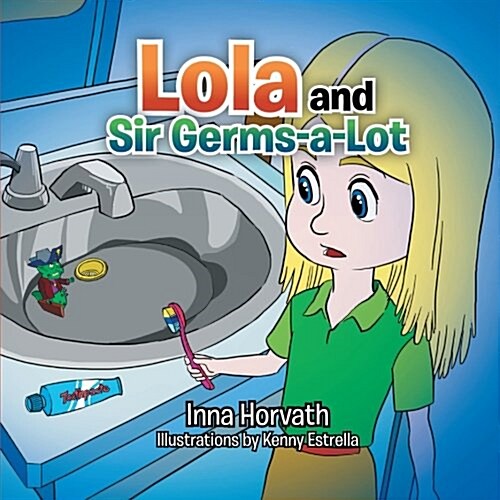Lola and Sir Germs-A-Lot (Paperback)