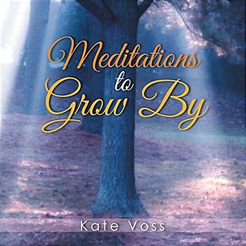 Meditations to Grow by (Paperback)