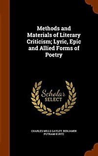 Methods and Materials of Literary Criticism; Lyric, Epic and Allied Forms of Poetry (Hardcover)