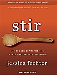 Stir: My Broken Brain and the Meals That Brought Me Home (MP3 CD, MP3 - CD)