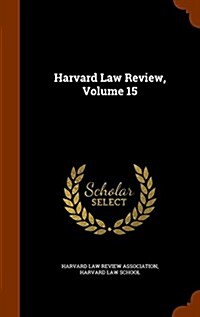 Harvard Law Review, Volume 15 (Hardcover)