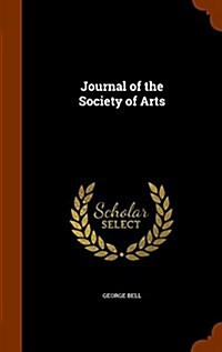 Journal of the Society of Arts (Hardcover)