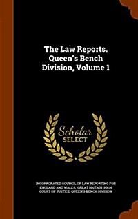 The Law Reports. Queens Bench Division, Volume 1 (Hardcover)