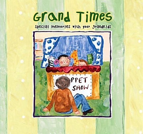 Grand Times: Special Memories with Your Grandkids (Hardcover)