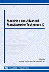 Machining and Advanced Manufacturing Technology X (Paperback)