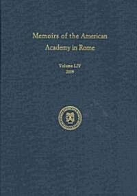 Memoirs of the American Academy in Rome, Vol. 54 (2009) (Hardcover, 2009)