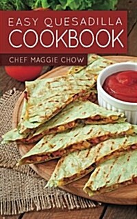 Easy Quesadilla Cookbook (Paperback)