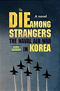 To Die Among Strangers (Hardcover)