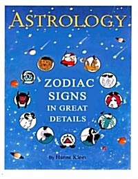 The Zodiac Signs: The Zodiac Signs in Great Details (Paperback)