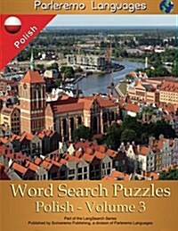 Parleremo Languages Word Search Puzzles Polish - Volume 3 (Paperback)