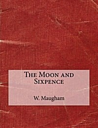 The Moon and Sixpence (Paperback)