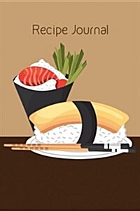 Recipe Journal: Delicious Sushi Design Cooking Journal, Lined and Numbered Blank Cookbook 6 X 9, 180 Pages (Recipe Journals) (Paperback)