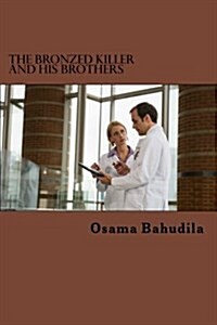 The Bronzed Killer and His Brothers (Paperback)