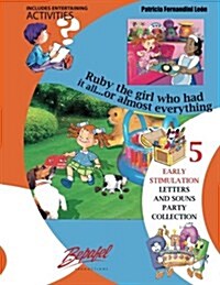 Ruby, the Girl Who Had It All... or Almost Everything: Early Stimulation (Paperback)