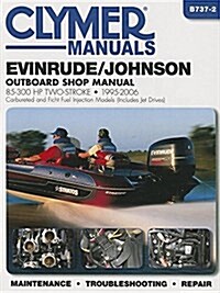 Evinrude/Johnson 85-300 Hp 2-Stroke Outboards - Cl : 1995-2006 (Paperback)