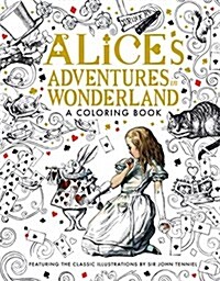 Alices Adventures in Wonderland: A Coloring Book (Paperback)