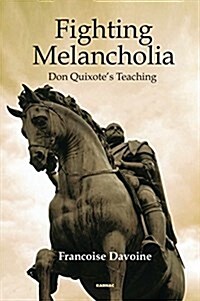Fighting Melancholia : Don Quixotes Teaching (Paperback)