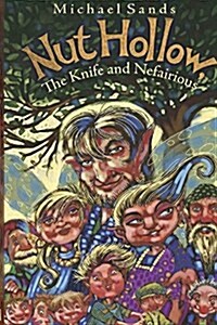 Nut Hollow, the Knife and Nefairious (Paperback)