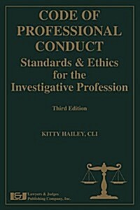 Code of Professional Conduct: Standards & Ethics for the Investigative Profession (Paperback)