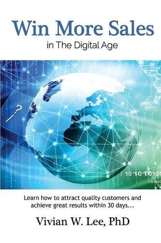 Win More Sales in the Digital Age (Softcover): Learn how to attract quality customers and achieve great results within 30 days (Paperback)