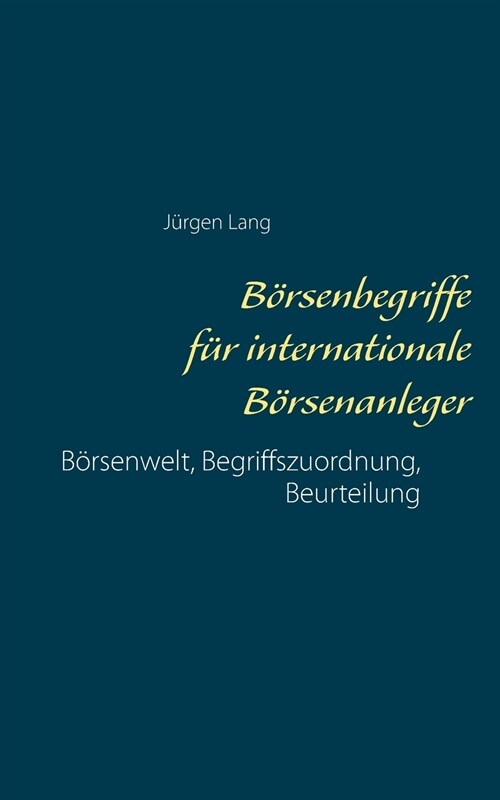 B?senbegriffe f? internationale B?senanleger: B?senwelt, Begriffszuordnung, Beurteilung (Paperback)