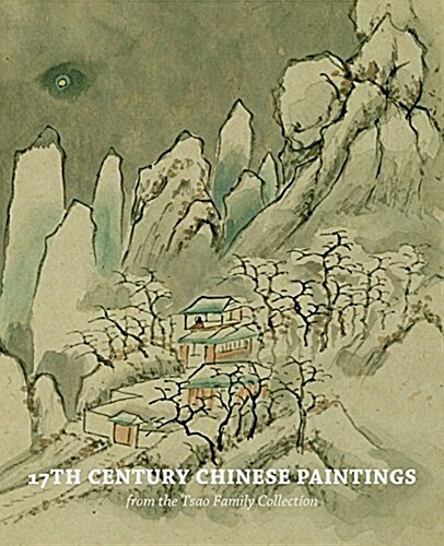 17th-Century Chinese Paintings from the Tsao Family Collection (Hardcover)