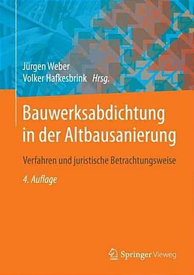 Bauwerksabdichtung in Der Altbausanierung: Verfahren Und Juristische Betrachtungsweise (Hardcover, 4, 4., Akt. Und Er)