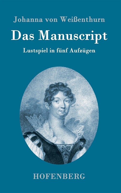 Das Manuscript: Lustspiel in f?f Aufz?en (Hardcover)