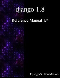 Django 1.8 Reference Manual 1/4 (Paperback)