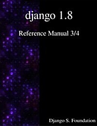 Django 1.8 Reference Manual 3/4 (Paperback)