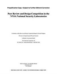 Peer Review and Design Competition in the Nnsa National Security Laboratories (Paperback)