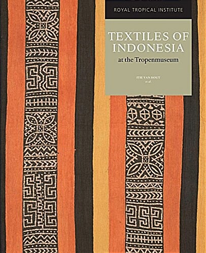 Indonesian Textiles at the Tropenmuseum (Hardcover)
