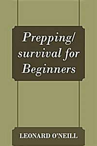 Prepping/Survival for Beginners (Paperback)