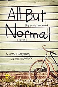 All But Normal: Life on Victory Road (Paperback)