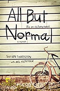 All But Normal: Life on Victory Road (Hardcover)