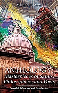 Anthology: Masterpieces of Saints, Philosophers, and Poets (Hardcover)