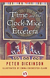 Time and the Clock Mice, Etcetera (Paperback)