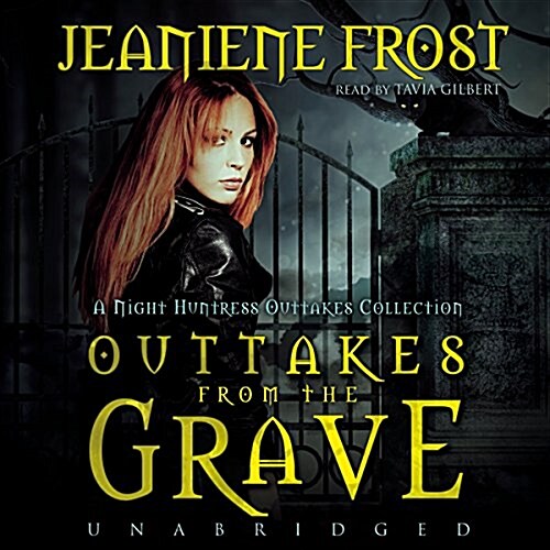 Outtakes from the Grave: A Night Huntress Outtakes Collection (MP3 CD)