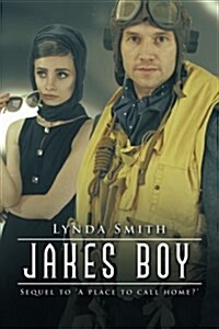 Jakes Boy: Sequel to a Place to Call Home? (Paperback)