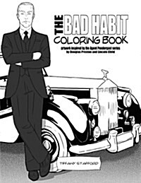 The Bad Habit Coloring Book: Artwork Inspired by the Agent Pendergast Series by Douglas Preston and Lincoln Child (Paperback)