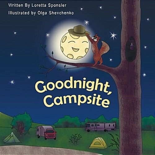 Goodnight, Campsite: (A Childrens Book on Camping Featuring RVs, Travel Trailers, Fifth-Wheels, Pop-Ups and Other Camper Options.) (Paperback)
