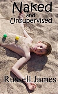 Naked and Unsupervised (Paperback)