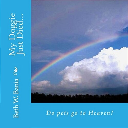 My Doggie Just Died... Do Pets Go to Heaven? (Paperback)